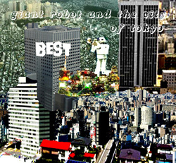 Giant Robot & the City of Tokyo - Best - CD (2006)